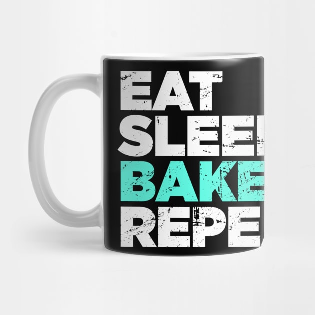 Eat, Sleep, Bake, Repeat | Funny Baking Graphic by MeatMan